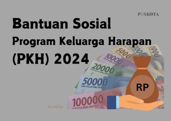 Bansos PKH November-Desember 2024 cair di 2 bank ini dan berikut wilayah penyalurannya. (Poskota/Fia Afifah)