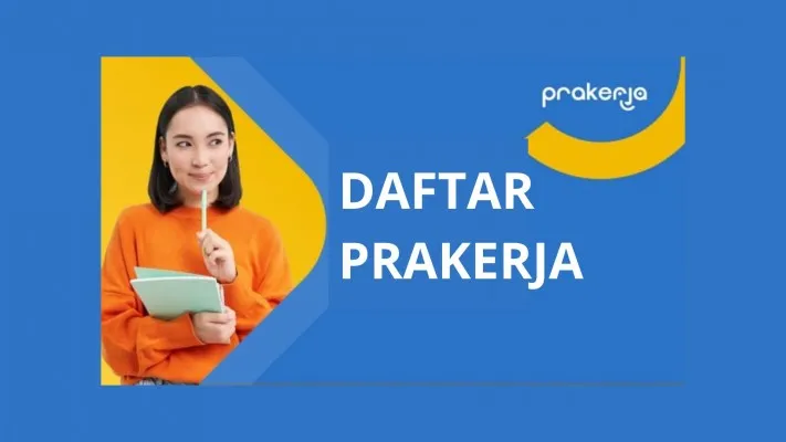 Daftar segera program Prakerja gelombang 72 dapatkan dana beasiswa pelatihan kerja Rp3.500.00 dan insentif Prakerja Rp700.000. (Prakerja/Syarif)