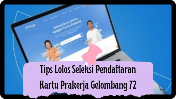 Tips lolos seleksi Prakerja Gelombang 72. (Risti Ayu Wulansari/POSKOTA)