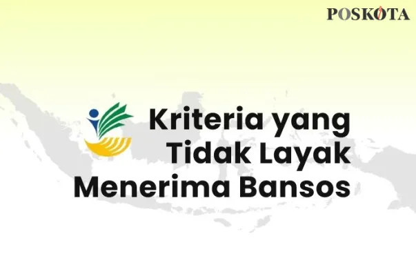 Daftar kriteria yang tidak layak menerima bansos. (Poskota/Della Amelia)