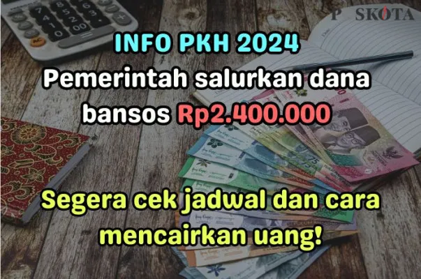 Dapatkan dana bansos PKH Rp2.400.000. Cek jadwal dan cara mencairkan uang di sini. (Poskota/Della Amelia)