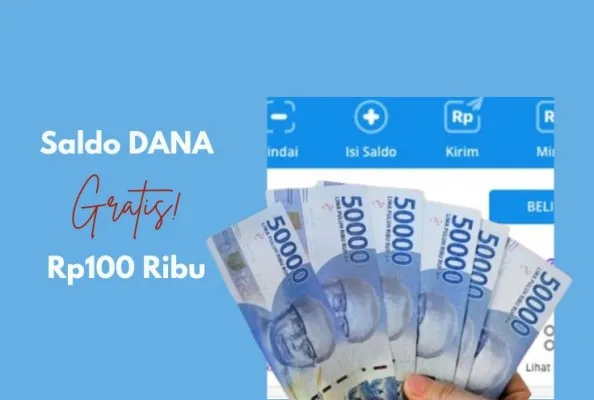 Saldo DANA Rp100.000 Gratis Waktunya Kamu Klaim (Edited by Putri Aisyah Fanaha)