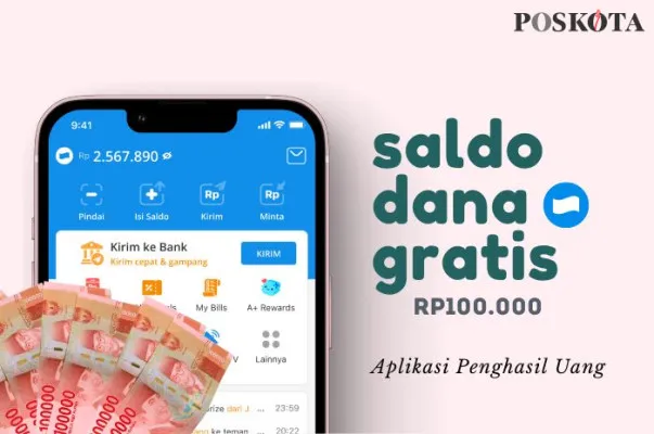 Klaim saldo DANA Rp100.000 gratis ke E-wallet dari aplikasi penghasil uang termudah 2025. (Poskota/Della Amelia)