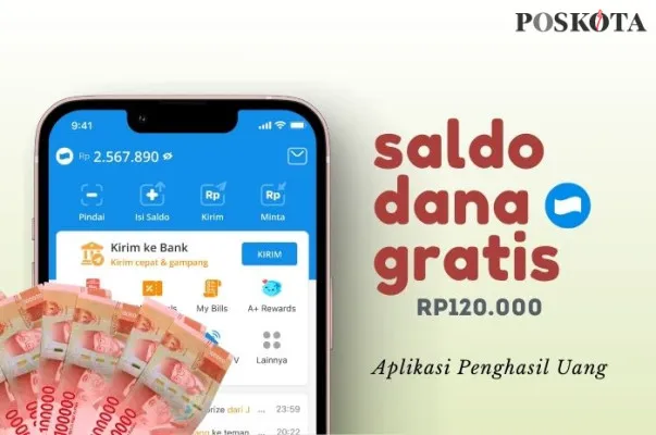 Klaim saldo DANA gratis Rp120.000 dari aplikasi penghasil uang. (Poskota/Della Amelia)