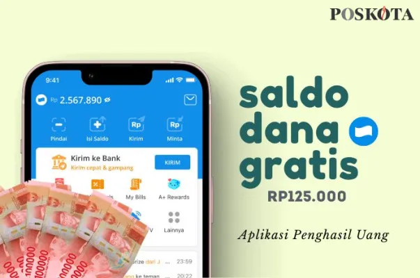 Klaim saldo DANA gratis Rp125.000 dari aplikasi penghasil uang. (Poskota/Della Amelia)