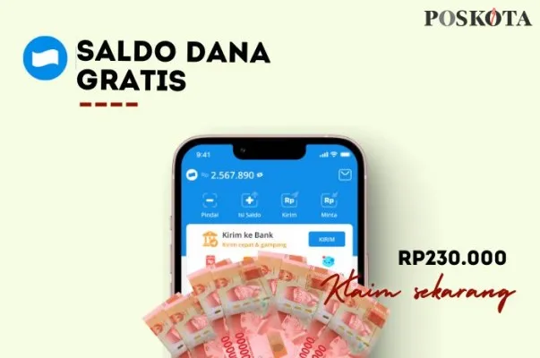 Klaim saldo DANA gratis Rp230.000 dari aplikasi penghasil uang. (Sumber: Poskota.co.id/Della Amelia)