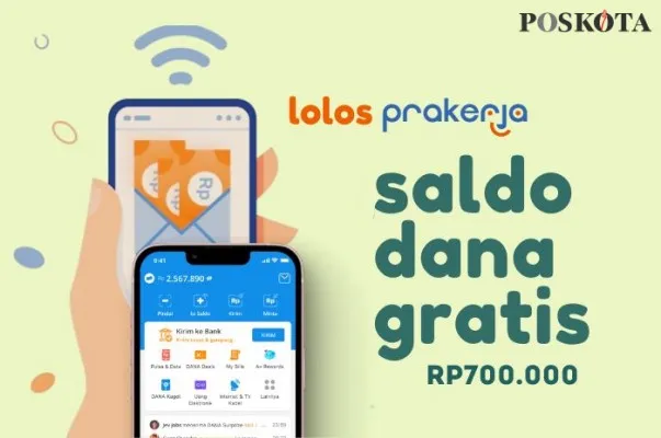 Saldo DANA gratis Rp700.000 masuk dompet elektronik dari Kartu Prakerja. (Poskota.co.id/Della Amelia)