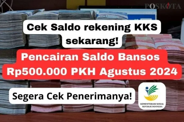 Berikut informasi terbaru pencairan dana bansos hingga Rp500.000 PKH Juli-Agustus 2024.(Poskota/Iko Sara Hosa)