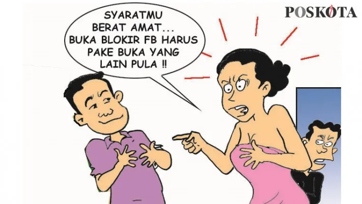 Karikatur Nah Ini Dia: Tolak Buka Blokir Facebook Malah Dipaksa Buka Lainnya. (kartunis: poskota/ucha)