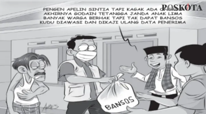 Banyak Warga Berhak, Tapi Tak Dapat Bansos. (Kartunis/Aspirasi Warga/Poskota.co.id)