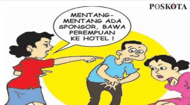 Pernah lho dia diomeli istri habis-habisan, “Mentang-mentang ada sponsor, bawa cewek masuk hotel. Nggaya......!” (Kartunis/Nah Ini Dia/Poskota.co.id)