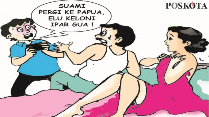 Karikatur Nah Ini Dia: Ditinggal Kerja ke Sorong, Istri Masukkan Berondong. (kartunis: poskota/ucha)