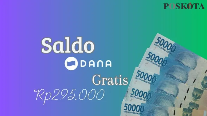 Saldo DANA gratis Rp295.000 cair tanpa ribet, lakukan 5 cara ini bisa bikin isi e-wallet bertambah. (Poskota/Dindin Ahmad Saputra)